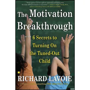 کتاب The Motivation Breakthrough اثر Richard D. Lavoie انتشارات تازه ها