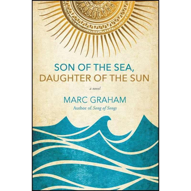 کتاب Son of the Sea, Daughter of the Sun اثر Marc Graham انتشارات Blank Slate Press