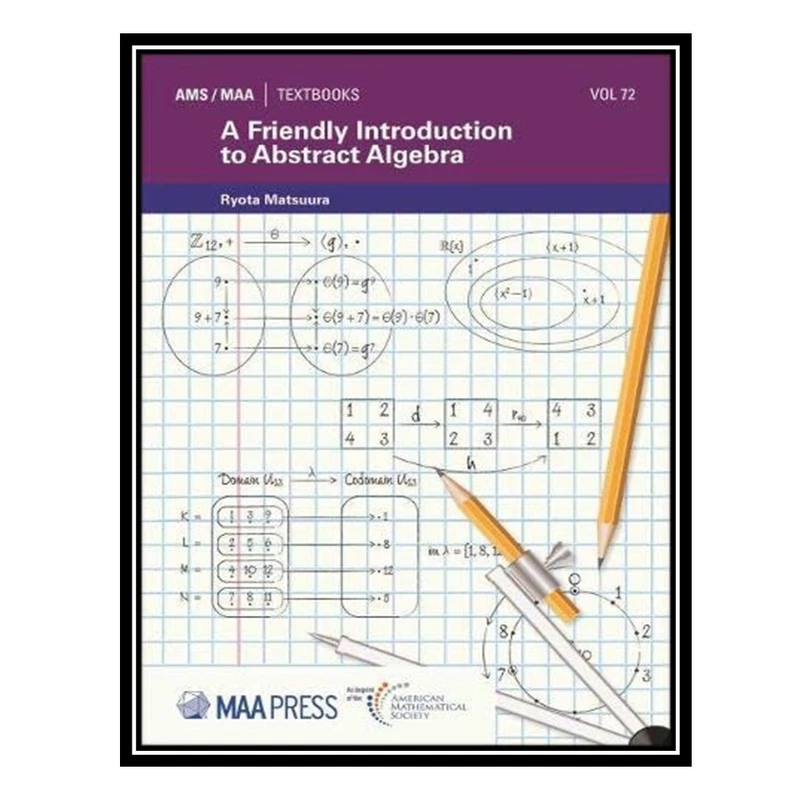 کتاب A Friendly Introduction to Abstract Algebra اثر Ryota Matsuura انتشارات مؤلفین طلایی