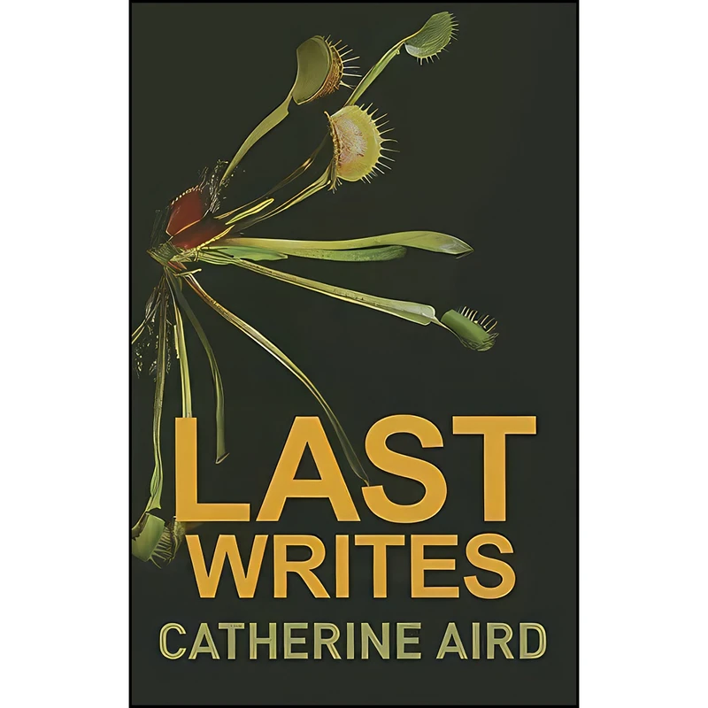 کتاب Last Writes اثر Catherine Aird انتشارات Magna Large Print Books