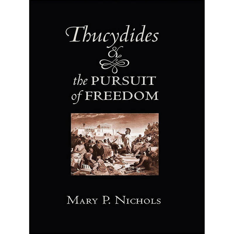 کتاب Thucydides and the Pursuit of Freedom اثر Mary P. Nichols انتشارات Cornell University Press