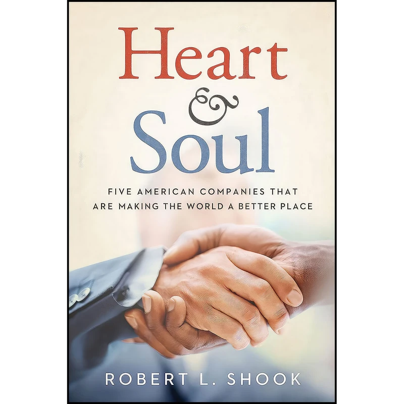 کتاب Heart   Soul اثر Robert L. Shook and Robert L Shook انتشارات BenBella Books