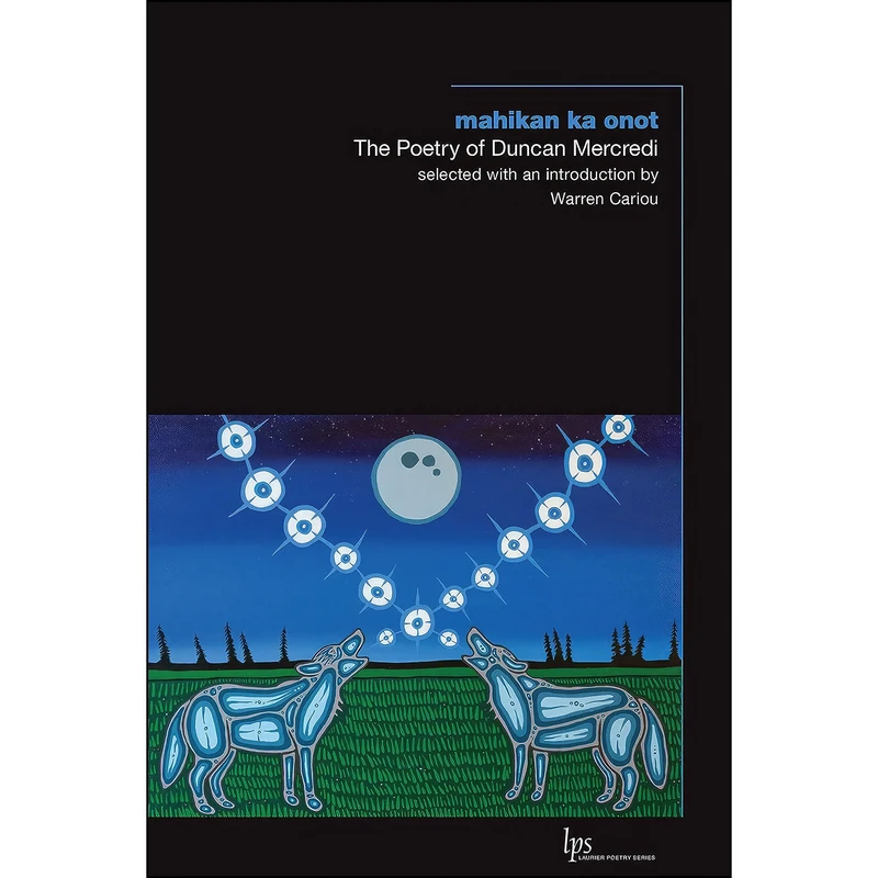 کتاب mahikan ka onot اثر Duncan Mercredi and Warren Cariou انتشارات Wilfrid Laurier University Press