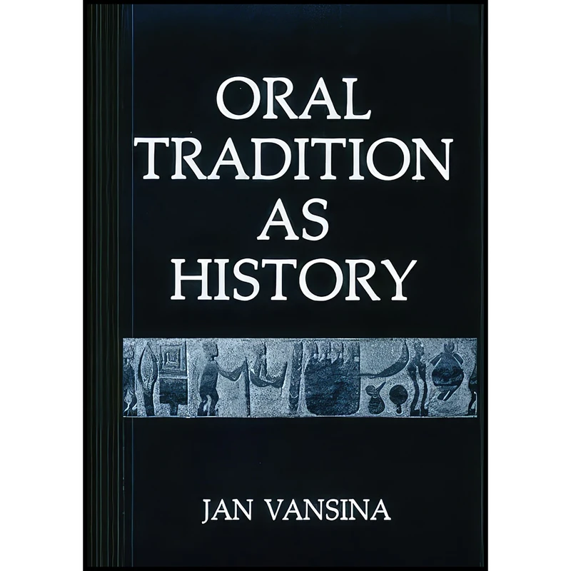 کتاب Oral Tradition as History اثر Jan Vansina انتشارات University of Wisconsin Press