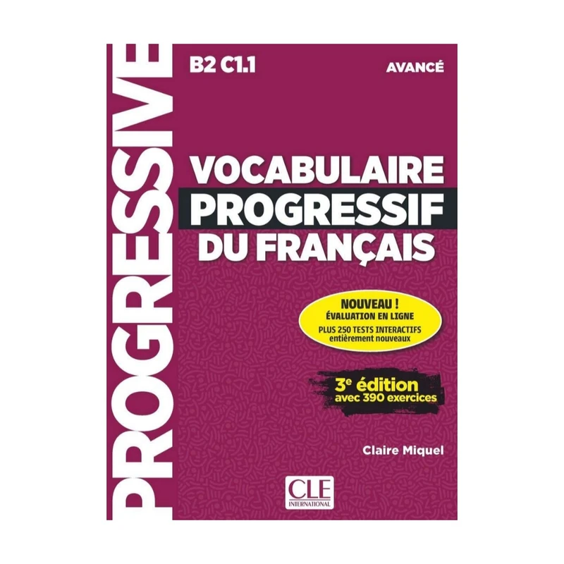 کتاب Vocabulaire Progressif Du Francais B2 C1.1 - Avance - 3rd اثر Claire Miquel انتشارات CLE International