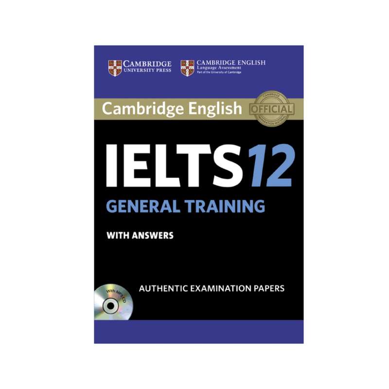 کتاب Cambridge IELTS 12 General اثر جمعی از نویسندگان انتشارات کمبریج 
