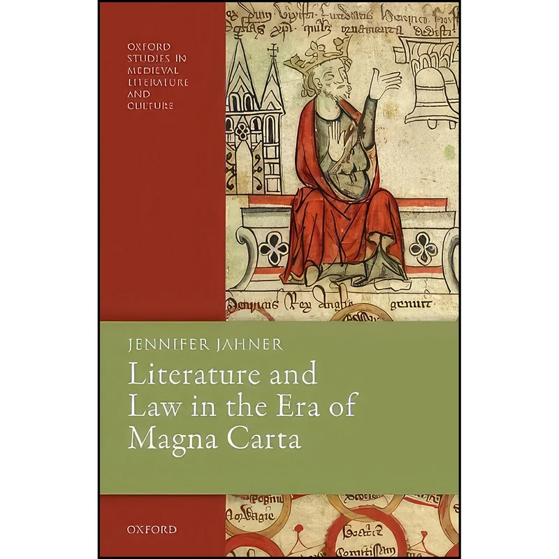 کتاب Literature and Law in the Era of Magna Carta  اثر Jennifer Jahner انتشارات Oxford University Press