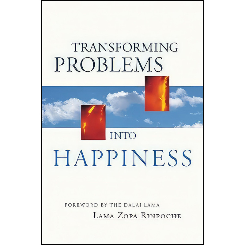 کتاب Transforming Problems into Happiness اثر Thubten Yeshe انتشارات Wisdom Publications