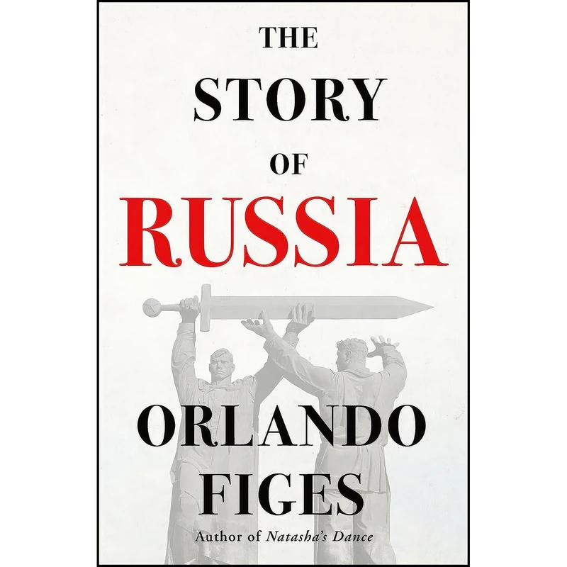 کتاب The Story of Russia اثر Orlando Figes انتشارات Metropolitan Books