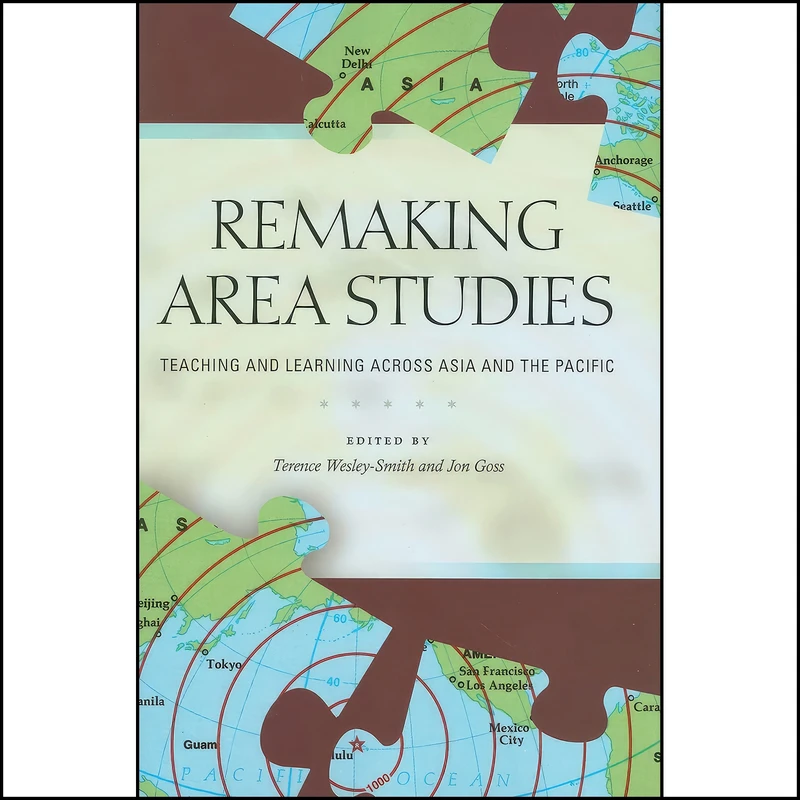 کتاب Remaking Area Studies اثر Terence Wesley-Smith and Jon Goss انتشارات University of Hawaii Press