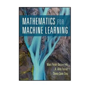کتاب Mathematics for Machine Learning اثر جمعی از نویسندگان انتشارات مؤلفین طلایی