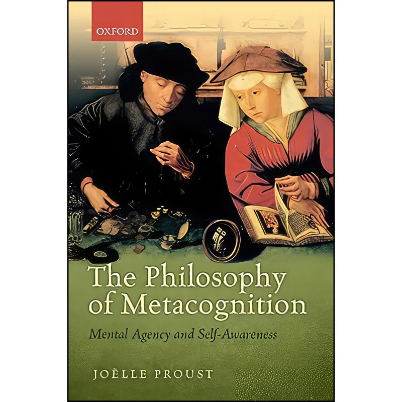 کتاب The Philosophy of Metacognition اثر Joëlle Proust انتشارات Oxford University Press