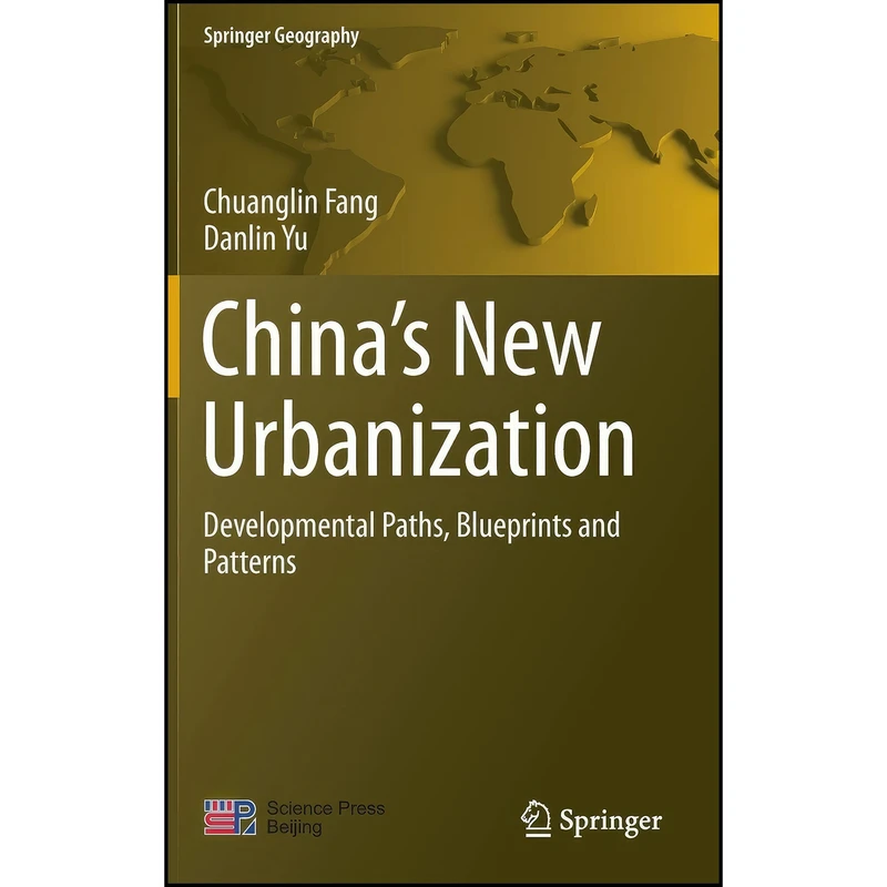 کتاب China’s New Urbanization اثر Chuanglin Fang and Danlin Yu انتشارات Springer