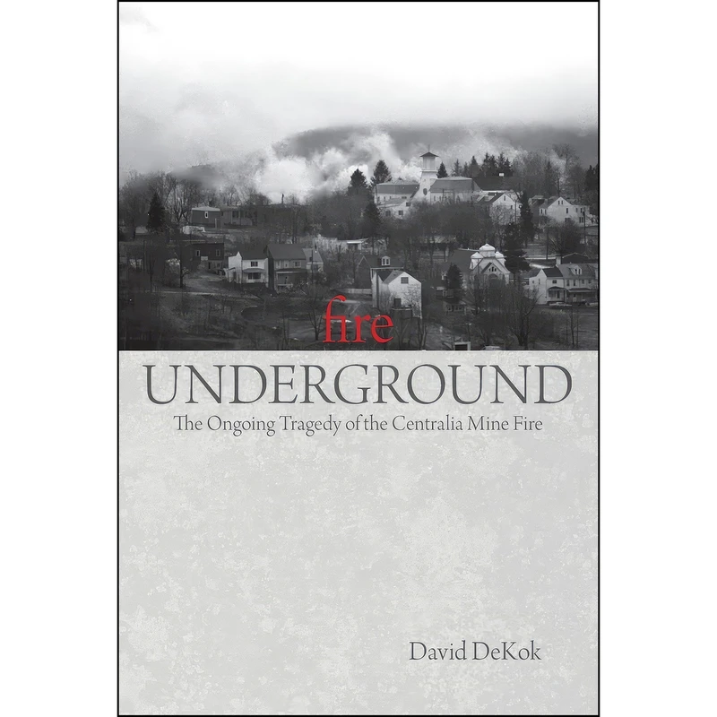 کتاب Fire Underground اثر David DeKok انتشارات Globe Pequot