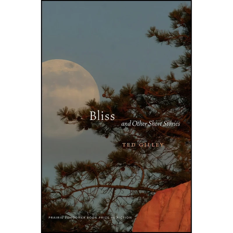 کتاب Bliss and Other Short Stories اثر Ted Gilley انتشارات Bison Books