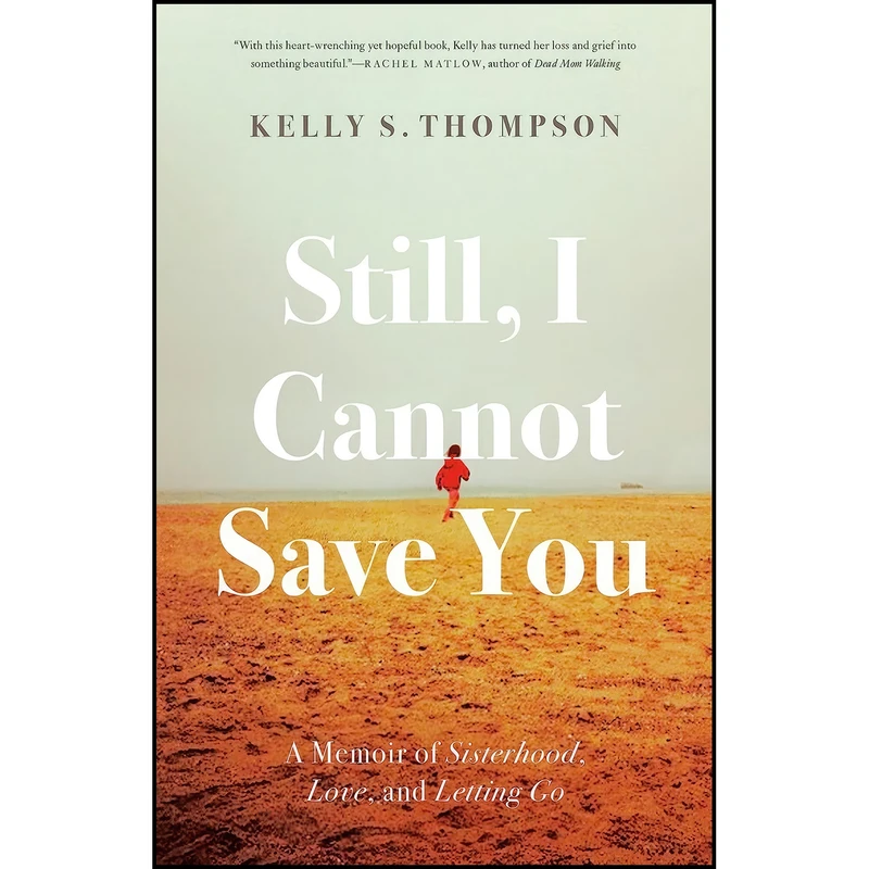 کتاب Still, I Cannot Save You اثر Kelly S. Thompson انتشارات McClelland & Stewart