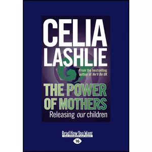 کتاب The Power of Mothers اثر Celia Lashlie انتشارات تازه ها