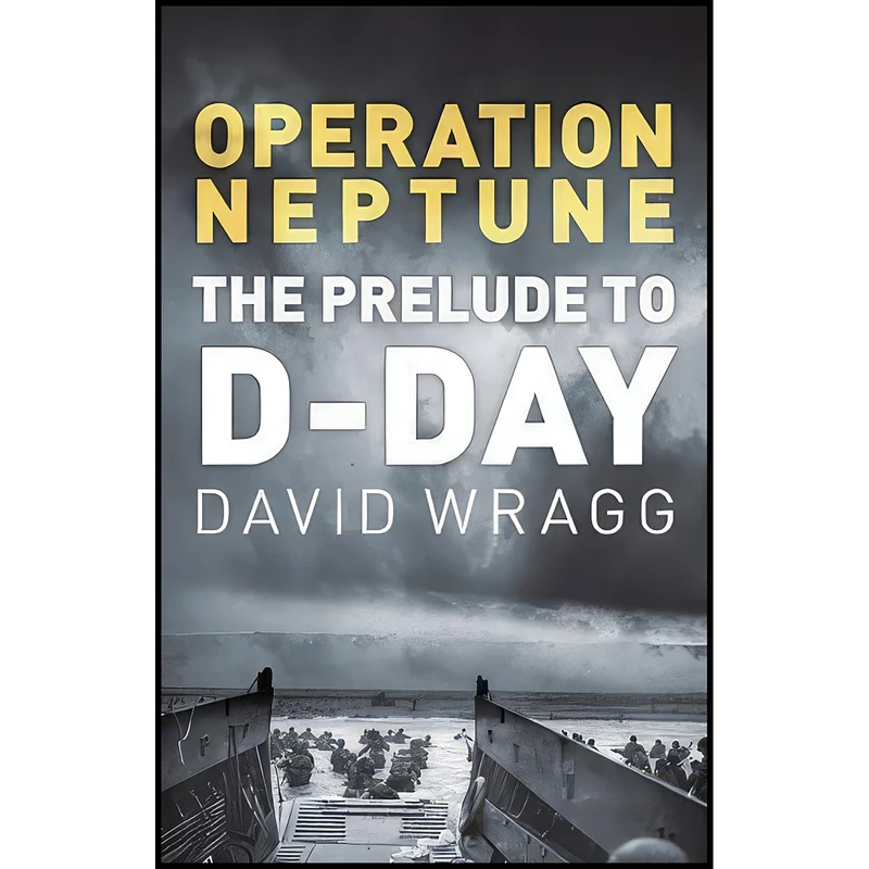 کتاب Operation Neptune اثر David W. Wragg انتشارات Spellmount
