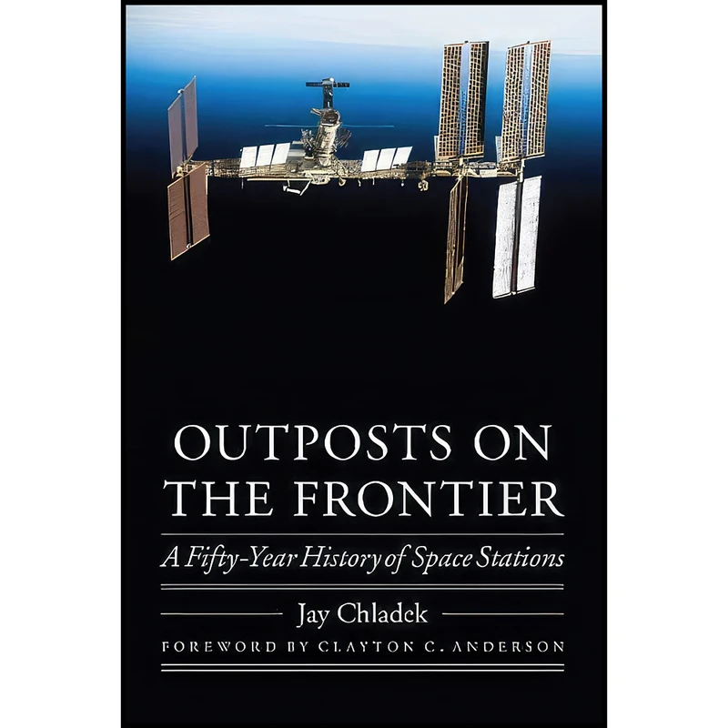 کتاب Outposts on the Frontier اثر Jay Chladek and Clayton C. Anderson انتشارات University of Nebraska Press