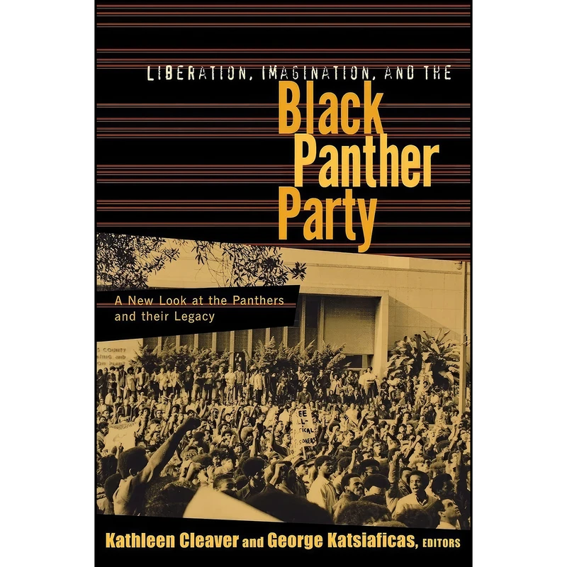 کتاب Liberation, Imagination, and the Black Panther Party اثر جمعي از نويسندگان انتشارات تازه ها