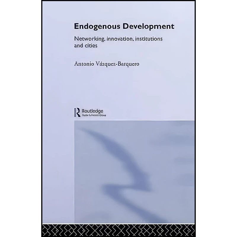 کتاب Endogenous Development اثر Antonio Vazquez Barquero انتشارات Routledge