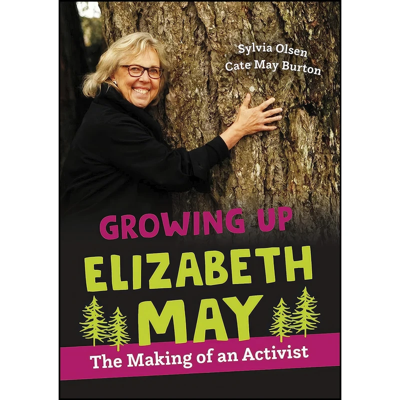 کتاب Growing Up Elizabeth May اثر Sylvia Olsen and Cate May Burton انتشارات Orca Book Publishers