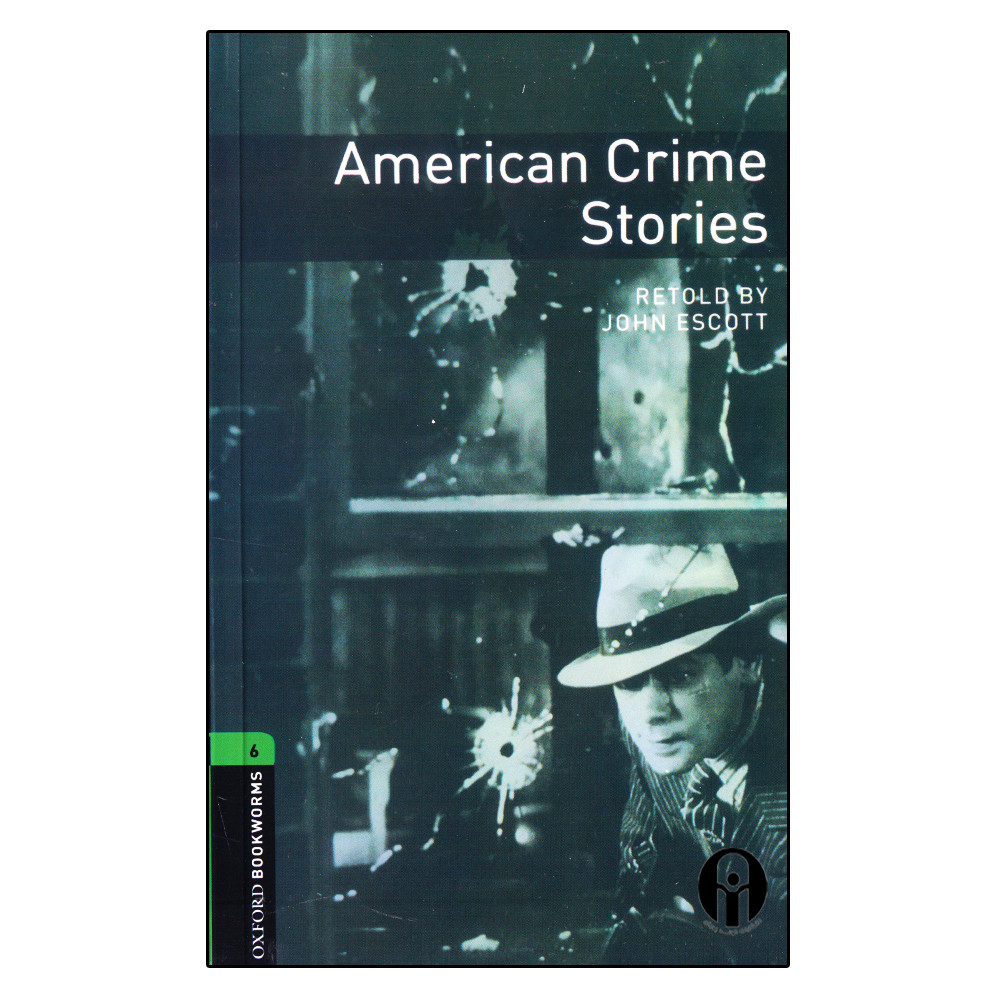 کتاب Oxford Bookworms American Crime Stories اثر John Scott انتشارات الوندپویان کتاب Oxford Bookworms American Crime Stories اثر John Scott انتشارات الوندپویان