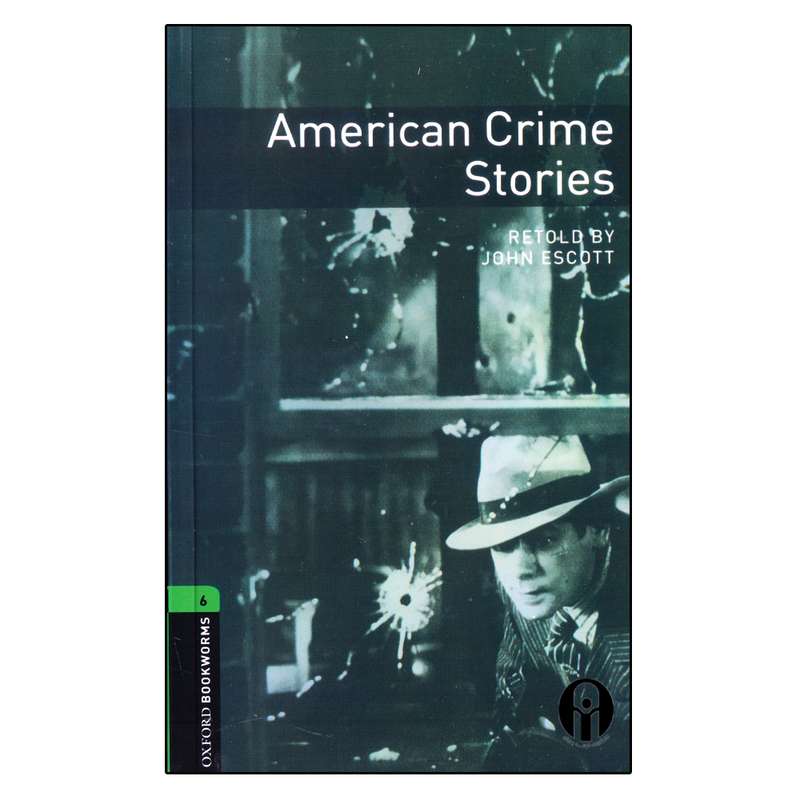 کتاب Oxford Bookworms American Crime Stories اثر John Scott انتشارات الوندپویان کتاب Oxford Bookworms American Crime Stories اثر John Scott انتشارات الوندپویان