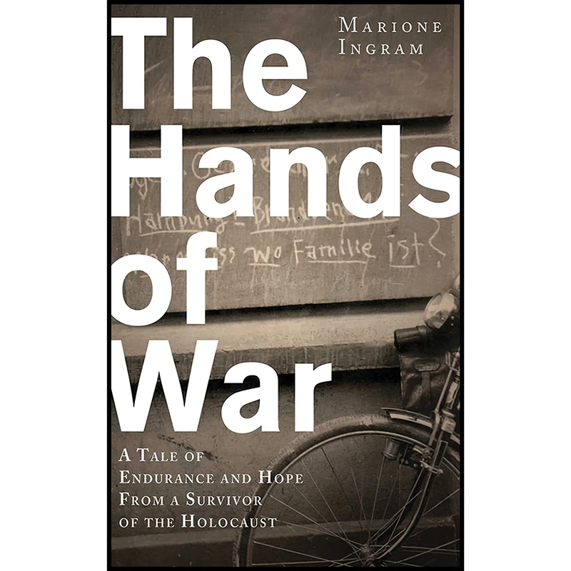کتاب The Hands of War اثر Marione Ingram and Keith Lowe انتشارات Skyhorse