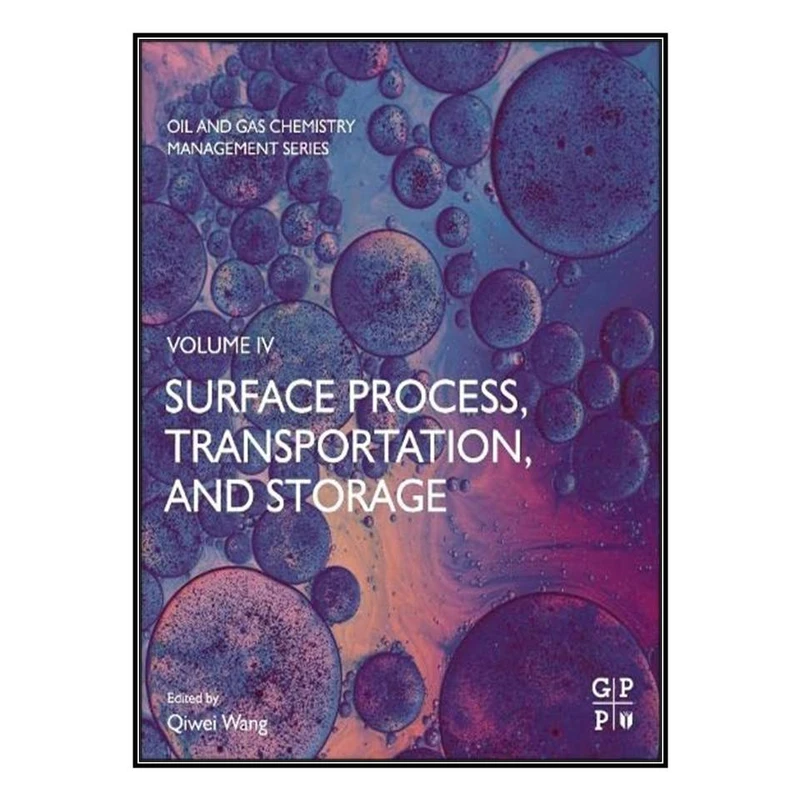  کتاب Surface Process, Transportation, and Storage اثر 	Qiwei Wang انتشارات مؤلفين طلايي