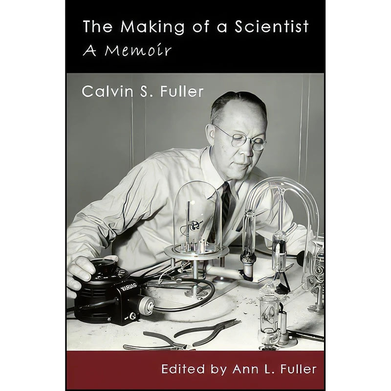 کتاب The Making of a Scientist اثر Calvin S. Fuller and Ann L. Fuller انتشارات تازه ها