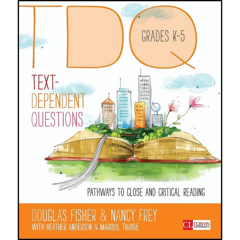 کتاب Text-Dependent Questions, Grades K-5 اثر جمعی از نویسندگان انتشارات Corwin
