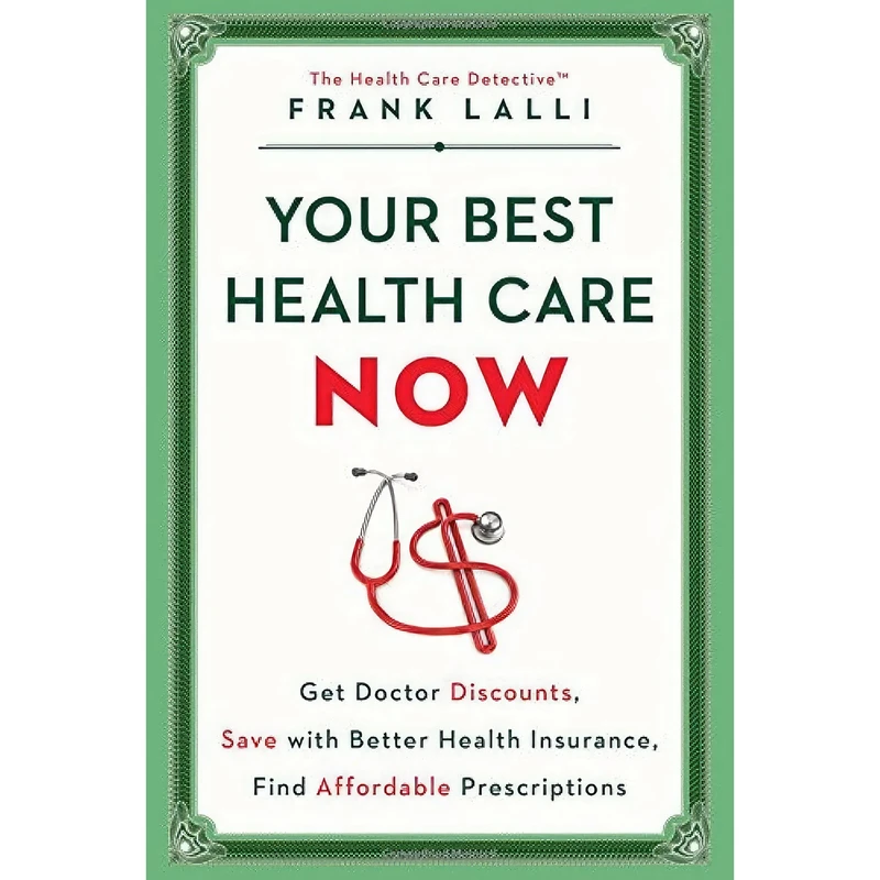 کتاب Your Best Health Care Now اثر Frank Lalli انتشارات Atria Books