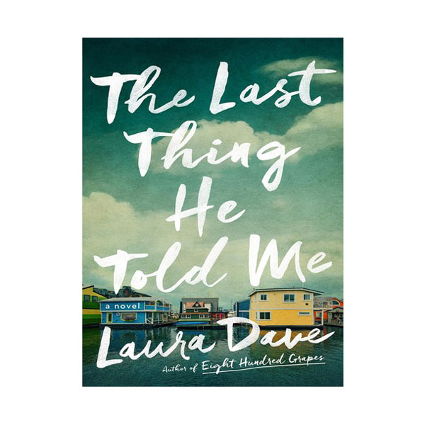 کتاب The Last Thing He Told Me اثر Laura Dave انتشارات Marysue Rucci