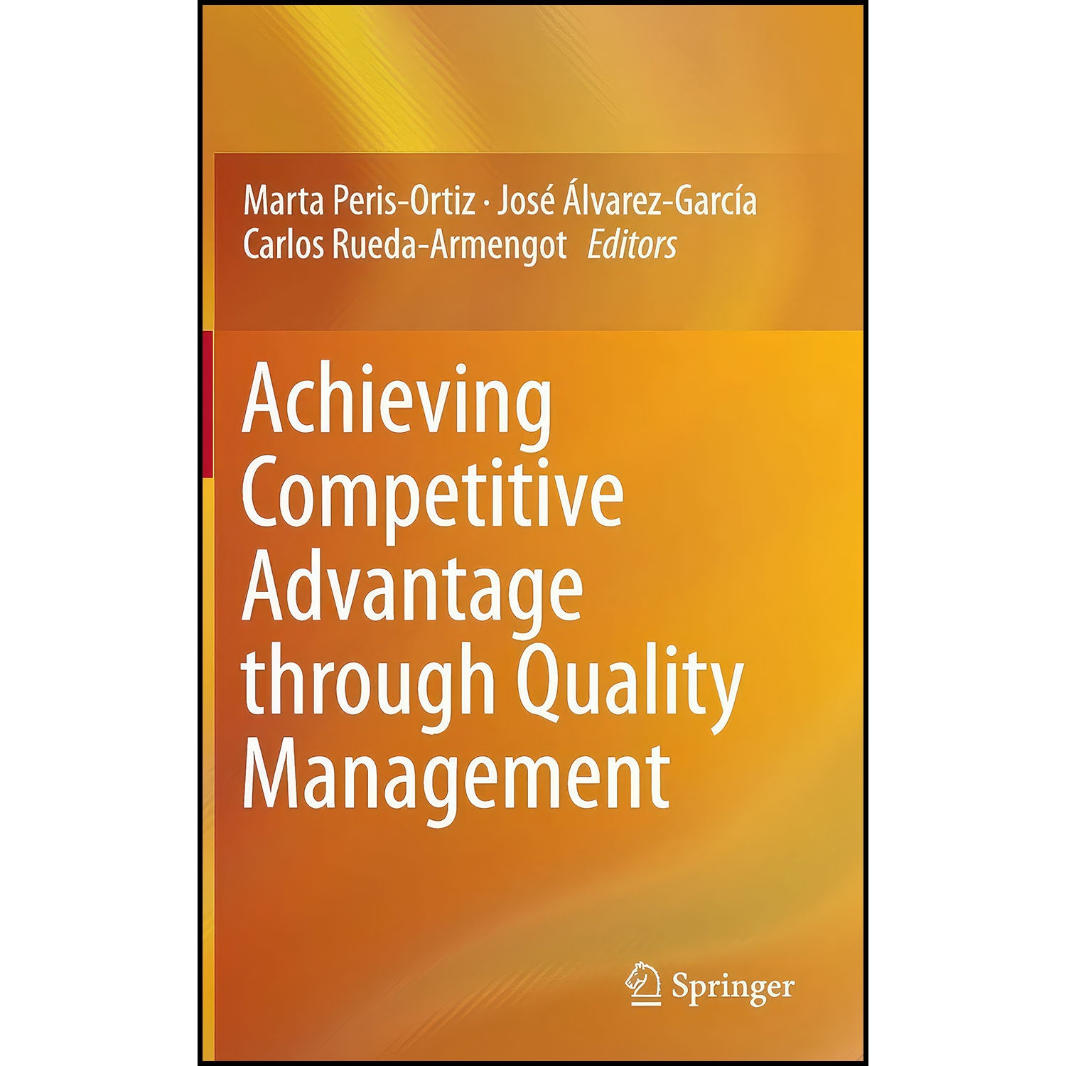کتاب Achieving Competitive Advantage through Quality Management اثر جمعي از نويسندگان انتشارات Springer