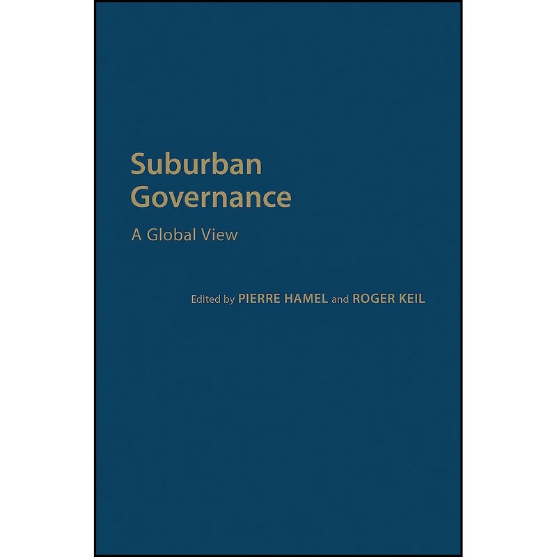 کتاب Suburban Governance اثر Pierre Hamel and Roger Keil انتشارات University of Toronto Press