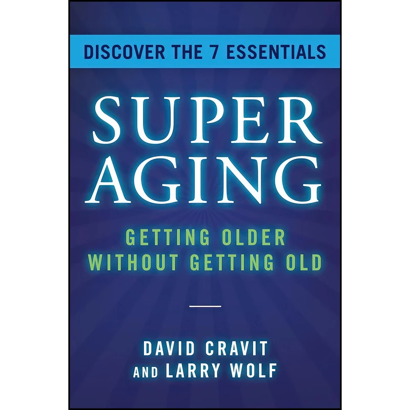 کتاب SuperAging اثر David Cravit and Larry Wolf انتشارات Flashpoint
