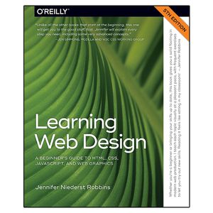 کتاب Learning Web Design - A Beginner’s Guide to HTML, CSS, JavaScript, and Web Graphics اثر Jennifer Niederst Robbins انتشارات نبض دانش