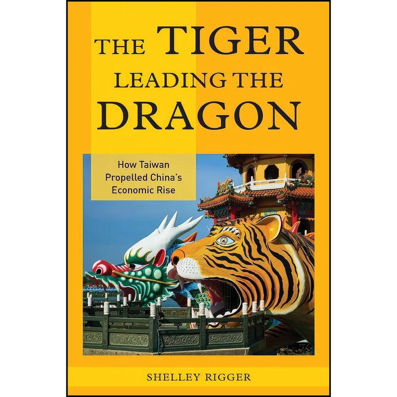 کتاب The Tiger Leading the Dragon اثر Shelley Rigger انتشارات Rowman & Littlefield Publishers