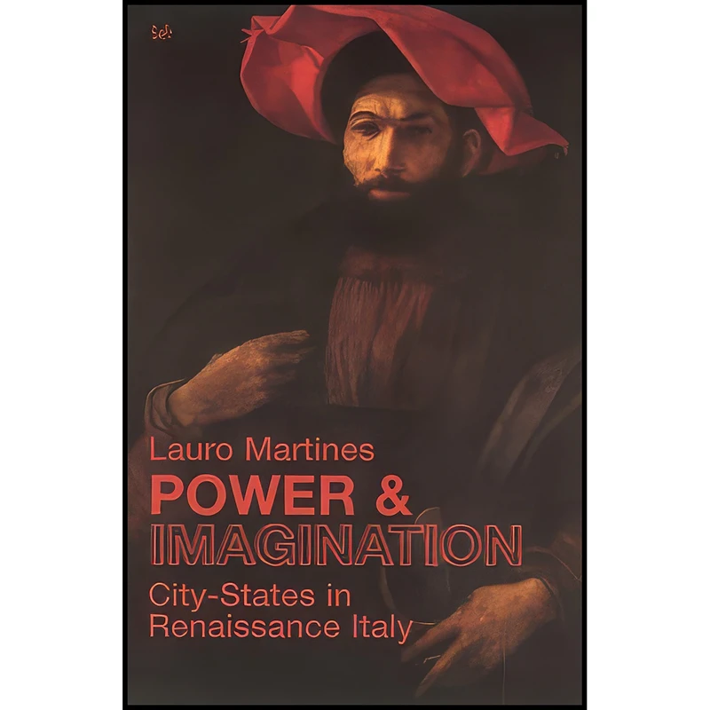 کتاب Power and Imagination اثر Lauro Martines انتشارات PIMLICO 