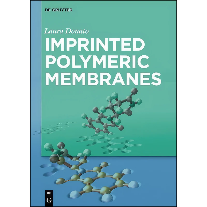 کتاب Imprinted Polymeric Membranes اثر Laura Donato انتشارات Walter de Gruyter