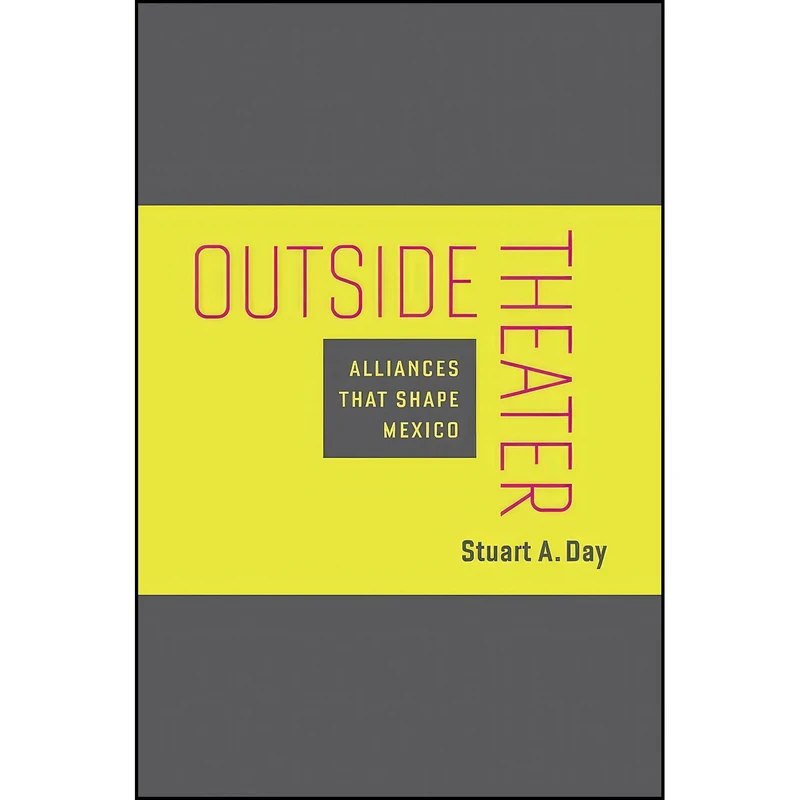کتاب Outside Theater اثر Stuart A. Day انتشارات University of Arizona Press