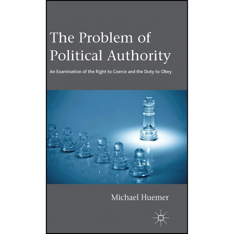کتاب The Problem of Political Authority اثر Michael Huemer انتشارات Palgrave Macmillan