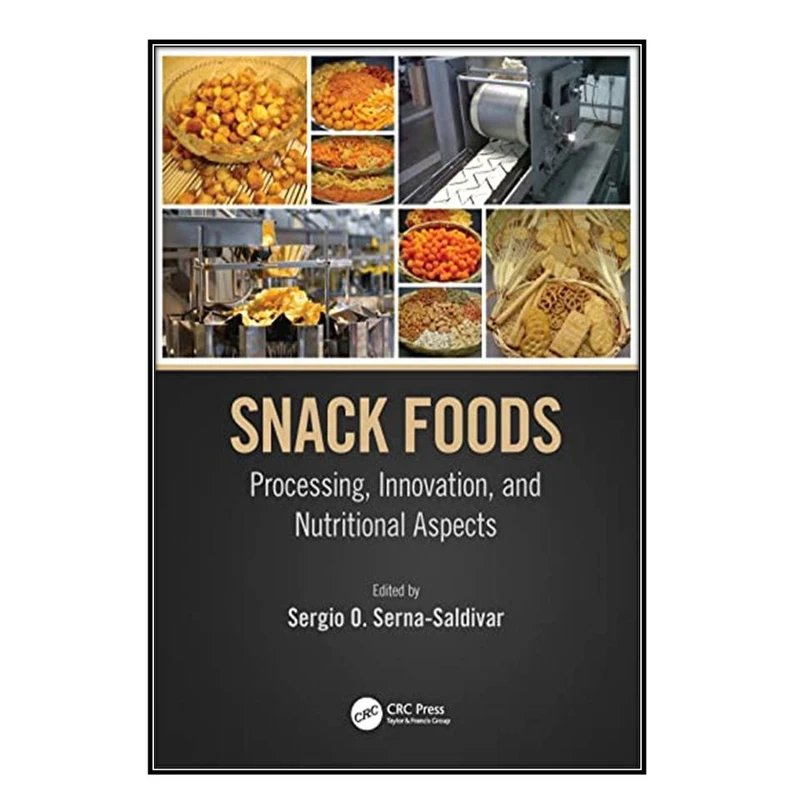   کتاب Snack Foods اثر Sergio O. Serna-Saldivar انتشارات مؤلفين طلايي