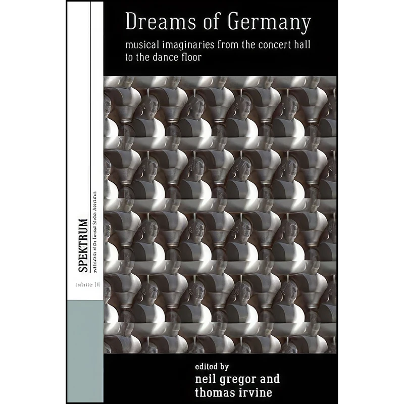کتاب Dreams of Germany اثر Neil Gregor and Thomas Irvine انتشارات Berghahn Books