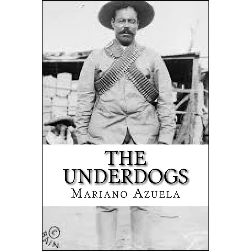 کتاب The Underdogs اثر Mariano Azuela انتشارات تازه ها