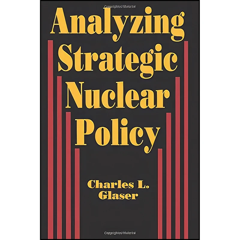 کتاب Analyzing Strategic Nuclear Policy  اثر Charles L. Glaser انتشارات Princeton University Press