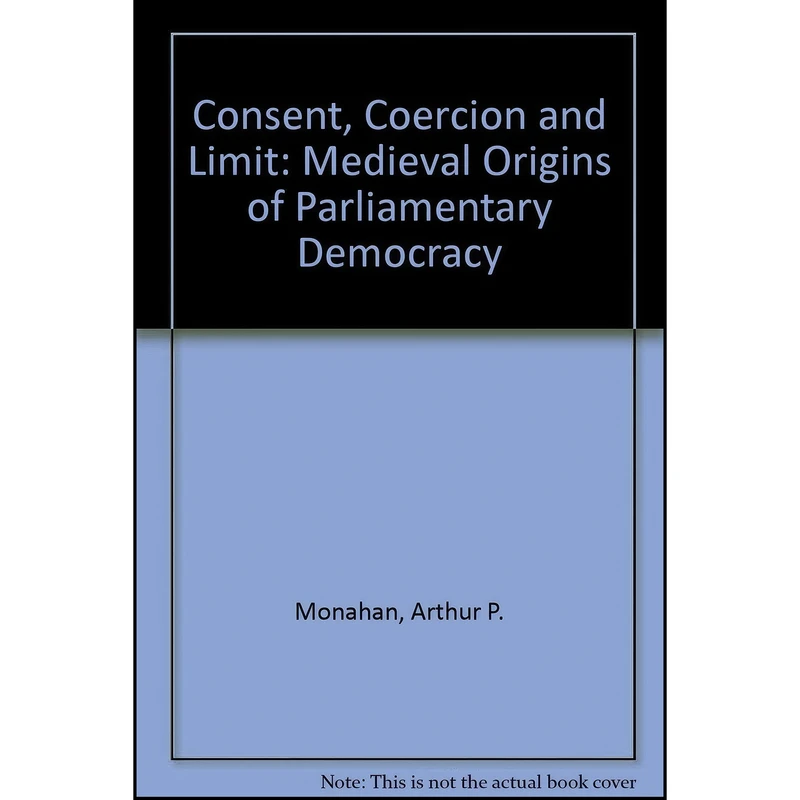 کتاب Consent, Coercion and Limit اثر Arthur P. Monahan انتشارات Brill