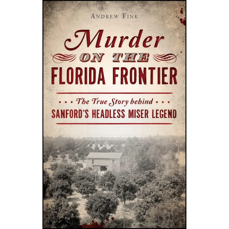 کتاب Murder on the Florida Frontier اثر Andrew Fink انتشارات History Press Library Editions