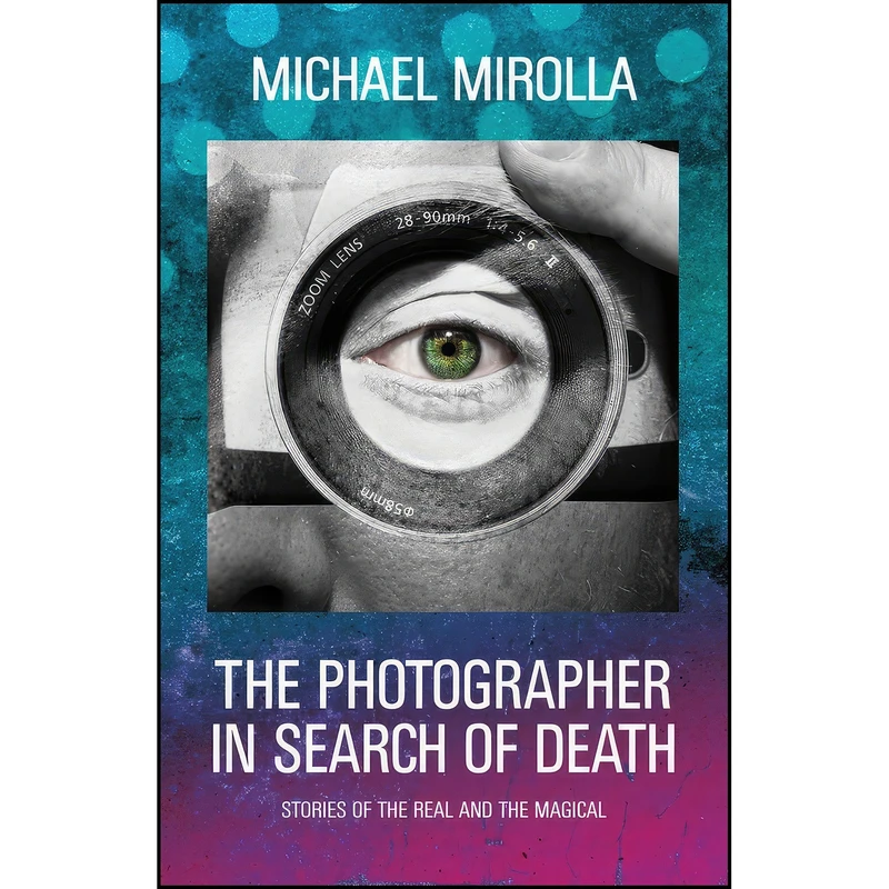 کتاب The Photographer in Search of Death اثر Michael Mirolla انتشارات Exile Editions